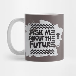 Ask me about the future Mug